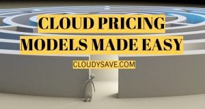Cloud Pricing Models Made Easy in 5 Steps
