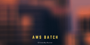 Starting with AWS Batch